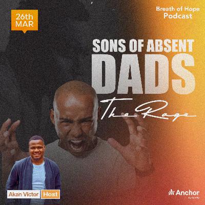 Sons of Absent Dads: The RAGE!!! Sons of Absent Dads: The RAGE!!!