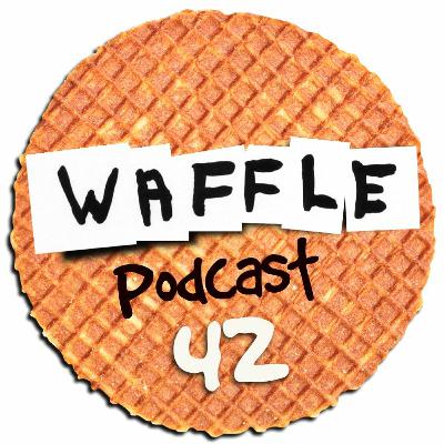 ~ Waffle - Episode 42 ~