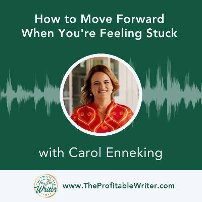 How to Move Forward When You're Feeling Stuck | Carol Enneking