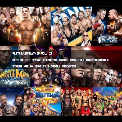 Vol. 26: WWE/NXT Best of the 2010s featuring Kayode (Scriptly Adapted)