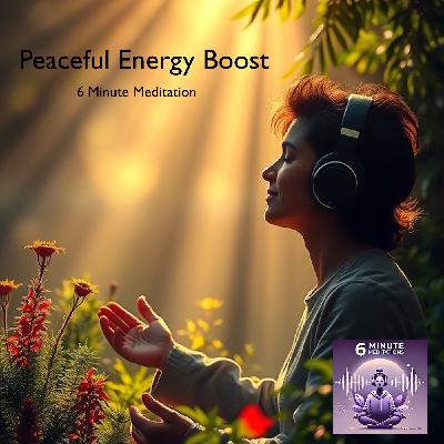Peaceful Energy Boost - Guided Meditation