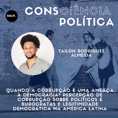 Quando a corrupção é uma ameaça à democracia? Percepção de corrupção sobre políticos e burocratas e legitimidade democrática na América Latina - Episódio #28