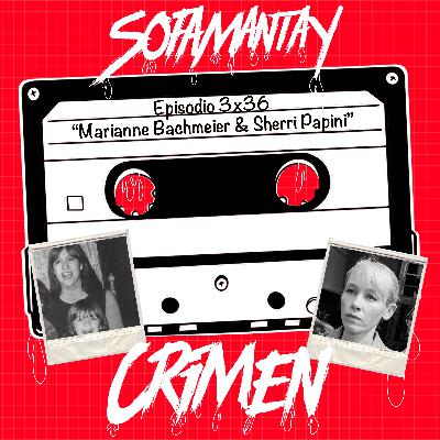 3x36 Sherri Papini & Marianne Bachmeier
