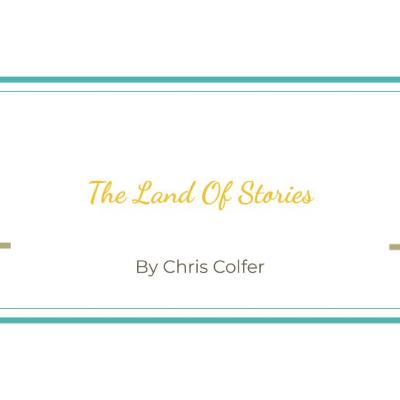 The Land Of Stories By Chris Colfer