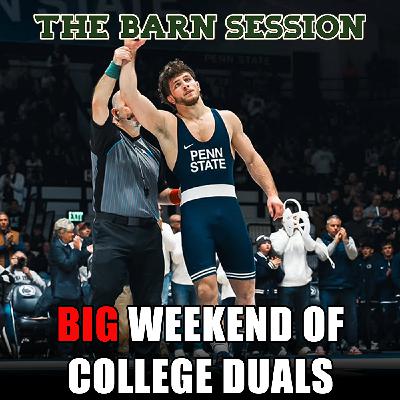 BIG Weekend of College Duals - Session 98 BIG Weekend of College Duals - Session 98