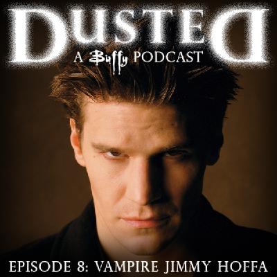 Dusted 8: Vampire Jimmy Hoffa