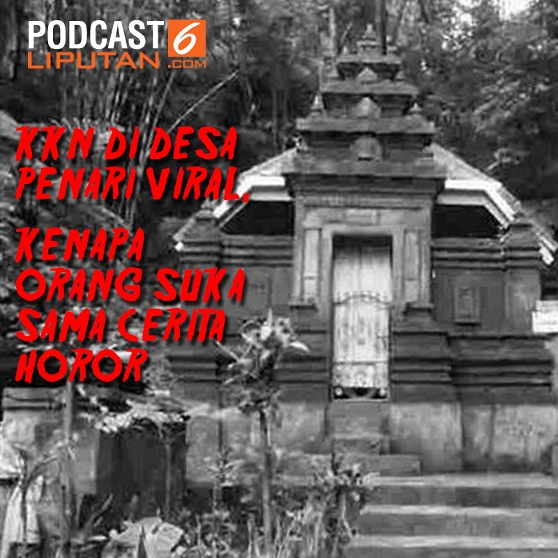 KKN di Desa Penari Viral. Kenapa Orang Suka Sama Cerita Horor episode artwork