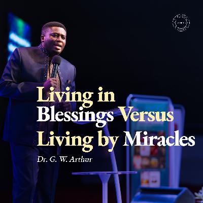 Living in Blessings Vs Living by Miracles Living in Blessings Vs Living by Miracles