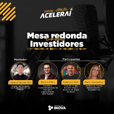 Investimento & Startup - Mesa redonda com investidores