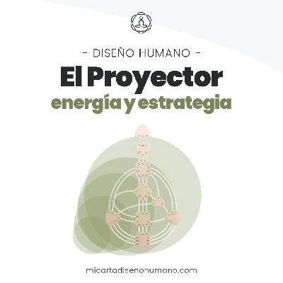 El Proyector en Diseño Humano, Energía y Estrategia - Human Design español | Mi Carta Diseño Humano El Proyector en Diseño Humano, Energía y Estrategia - Human Design español | Mi Carta Diseño Humano