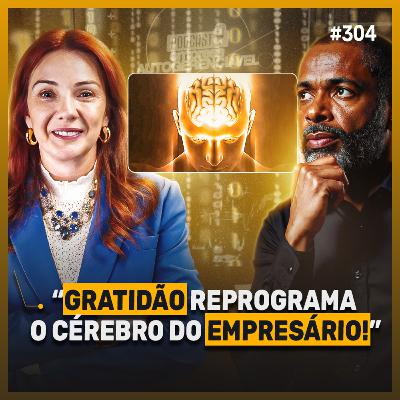 Empresário esgotado não lidera ninguém: o poder da gratidão na gestão | Podcast EAG #304