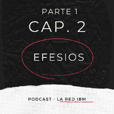 Capitulo 2 (Parte 1) | Efesios | Episodio 17 | La RED IBM