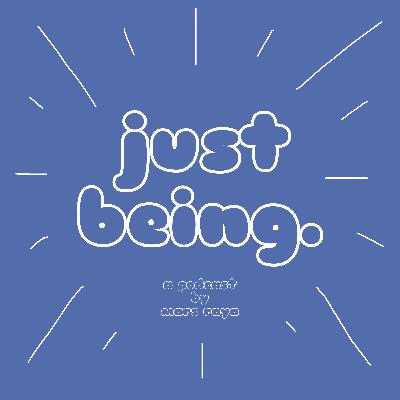 just being. (trailer)