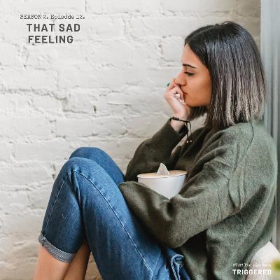 When life gets a little sad.
