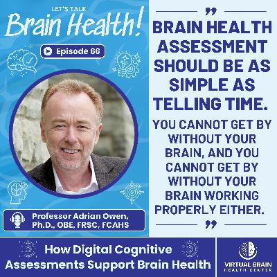 How Digital Cognitive Assessments Support Brain Health: Real World Insights with Professor Adrian Owen, Ph.D. of Creyos