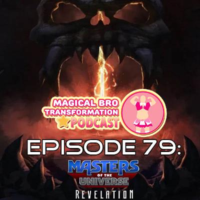 Ep 79: Masters of the Universe: Revelation(Part 1)