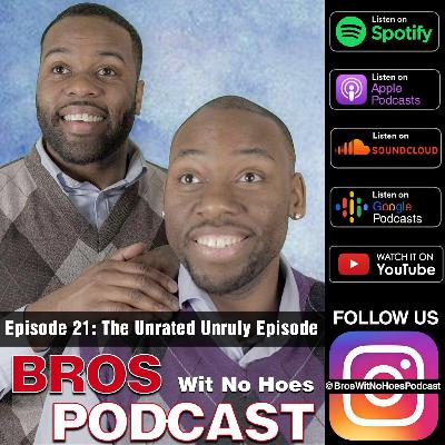 Episode 21 - The Unrated Unruly Episode