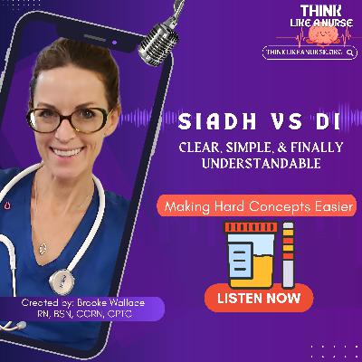 SIADH vs DI: Clear, Simple, & Finally Understandable