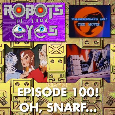 Episode 100! Oh, Snarf...