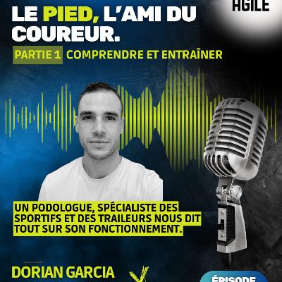 #68 [Le pied] L'ami du coureur avec Dorian Garcia - Partie 1