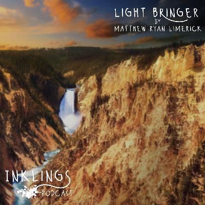 Light Bringer by Matthew Ryan Limerick