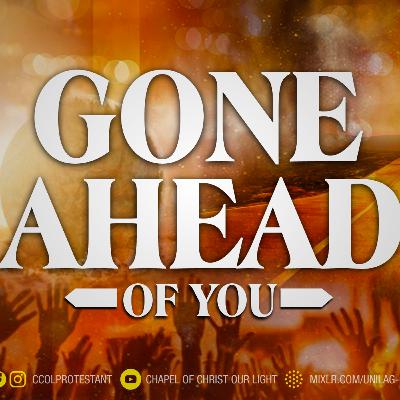 GONE AHEAD OF YOU - (Rev. (Prof.) Wale Okunuga)