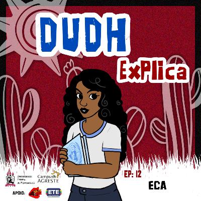 #12 DUDH Explica - ECA #12 DUDH Explica - ECA