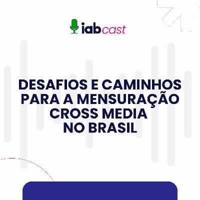 Desafios e caminhos para a mensuração cross-media no Brasil