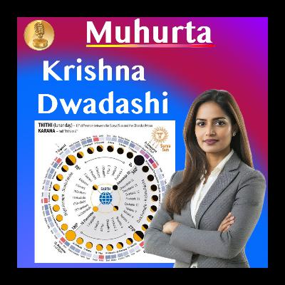 Muhurta - Lunar Cycle Energy - Timing Events, Diet and Activities - Krishna Dwadashi