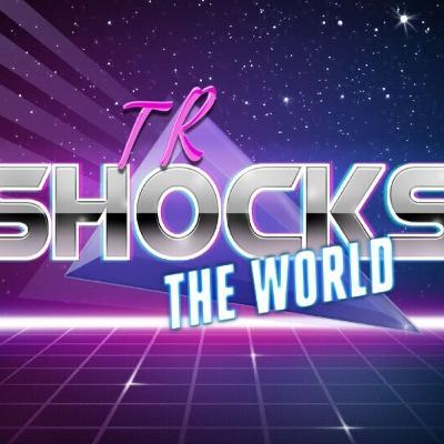 TR Shocks the World Returns Soon!!!
