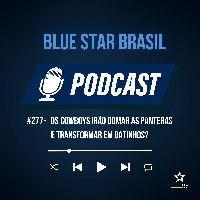 🎙️Podcast #277 - Os Cowboys irão domar as panteras e transformar em gatinhos?