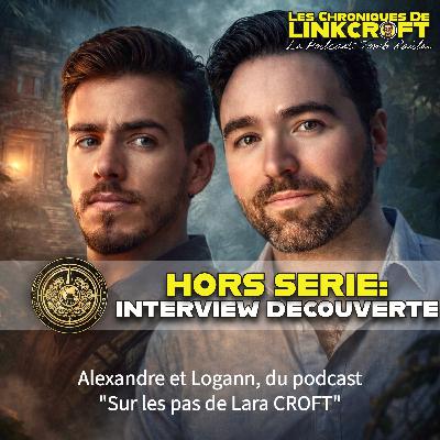 #28 - Interview des Podcasteurs « Sur les pas de Lara CROFT » #28 - Interview des Podcasteurs « Sur les pas de Lara CROFT »