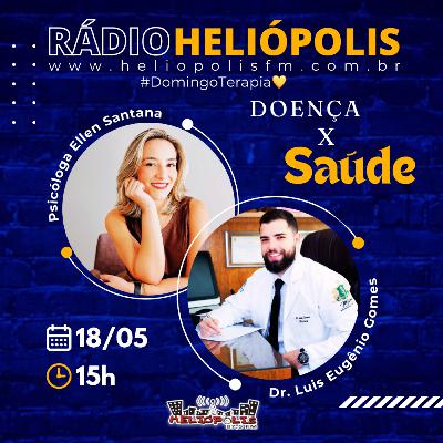 #DOMINGOTERAPIA💛 COM A PSICÓLOGA ELLEN SANTANA E O DR. LUIS EUGÊNIO FALANDO SOBRE DOENÇA x SAÚDE