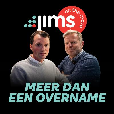 SPECIAL | Meer dan een overname. Impact maken met Pieterjan Nuitten (Jims) en Stefan Goethaert (Colruyt Group)