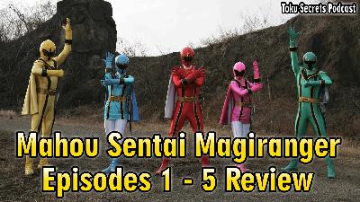 Episode 204 – Mahou Sentai Magiranger Episodes 1-5 Review | Super Sentai Magic Begins! Episode 204 – Mahou Sentai Magiranger Episodes 1-5 Review | Super Sentai Magic Begins!
