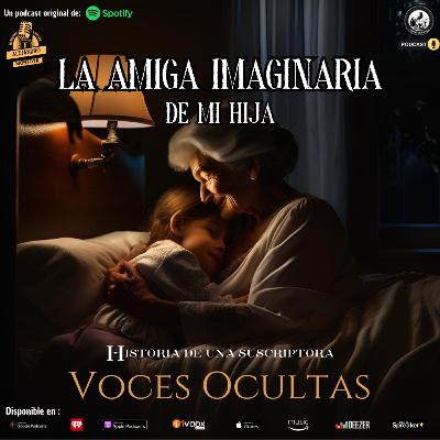 Ep146. La amiga imaginaria de mi hija | Historia de una suscriptora Ep146. La amiga imaginaria de mi hija | Historia de una suscriptora