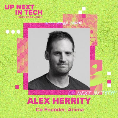 Making AI Digital Friends in Augmented Worlds with Alex Herrity of Anima | S01E04