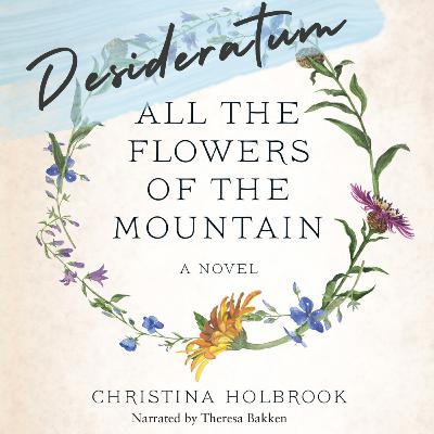 All the Flowers of the Mountain with Christina Holbrook