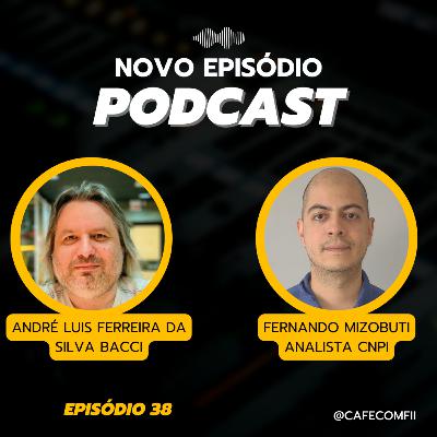 #38 - 5ª Temporada: Fundos Imobiliários com André L. F. S. Bacci & Fernando Almeida Mizobuti