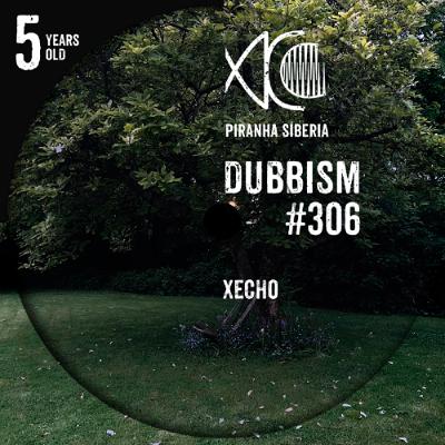 DUBBISM 5YO #306 - XEcho