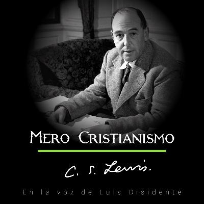 11 Los nuevos hombres (Mero cristianismo - Libro IV) FINAL!! 11 Los nuevos hombres (Mero cristianismo - Libro IV) FINAL!!
