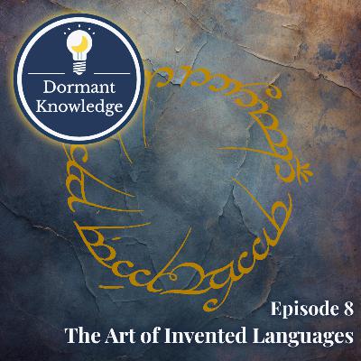 Episode 8: The Art of Invented Languages Episode 8: The Art of Invented Languages
