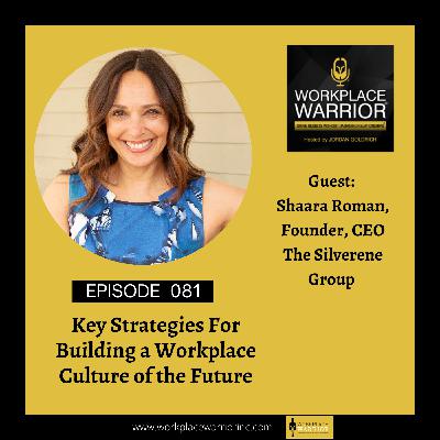 Shaara Roman: Key Strategies For Building a Workplace Culture of the Future Shaara Roman: Key Strategies For Building a Workplace Culture of the Future