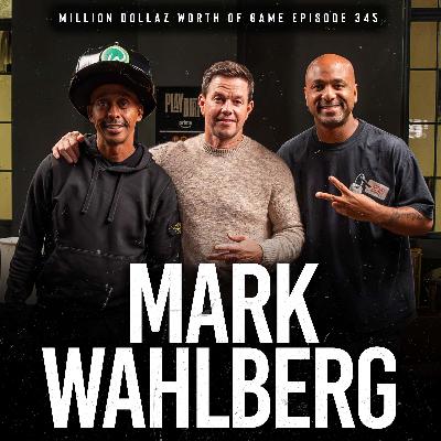 MARK WAHLBERG: MILLION DOLLAZ WORTH OF GAME EPISODE 345