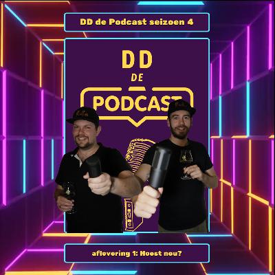 DD de podcast S4 #1: Hoest nou?