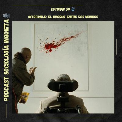 Intocable: el choque entre dos mundos Intocable: el choque entre dos mundos