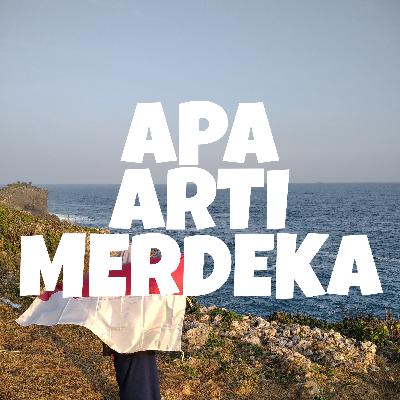 Kata Eps.02 Apa Arti Merdeka