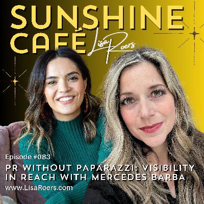 #083: PR Without Paparazzi - Visibility in Reach with Mercedes Barba