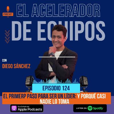 124 El primer paso para ser un líder (y por qué casi nadie lo toma)