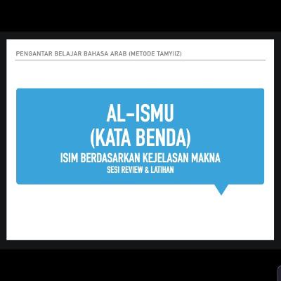 Metode Tamyiz, Pertemuan 004, isim (berdasarkan kejelasan makna, sesi review dan latihan) Metode Tamyiz, Pertemuan 004, isim (berdasarkan kejelasan makna, sesi review dan latihan)